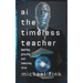AI: The Timeless Teacher: Learning, Growing, and Balancing Time