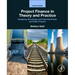 Project Finance in Theory and Practice: Designing, Structuring, and Financing Private and Public Projects