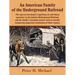 An American Family of the Underground Railroad: The story of one family's experience as safe-house operators on the nation's Underground Railroad, and
