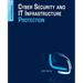 Cyber Security and It Infrastructure Protection