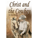 Christ and The Cowboy: Special Edition