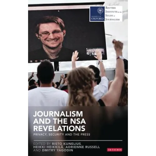 Journalism and the Nsa Revelations: Privacy, Security and the Press