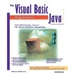 The Visual Basic Programmer's Guide to Java