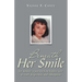 Beneath Her Smile: her memoir; a journey from hidden scars to truth, forgiveness, and redemption