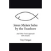 Jesus Makes Salsa by the Seashore: And Other Fresh-Approach Bible Studies