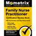 Family Nurse Practitioner Certification Review Book - FNP Examination Secrets Study Guide, Full-Length Practice Test, Step-by-Step Video Tutorials: [U