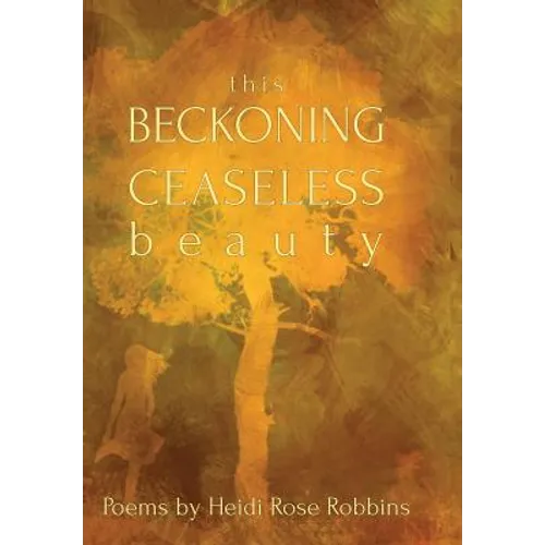 This Beckoning Ceaseless Beauty