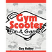 Gym Scooter Fun & Games