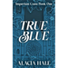 True Blue: A Why Choose University Romance