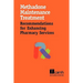 Methadone Maintenance Treatment: Recommendations for Enhancing Pharmacy Services