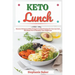 Keto Lunch: Discover 30 Easy to Follow Ketogenic Cookbook Recipes for Your Low Carb Diet Gluten Free to Maximize Your Weight Loss