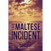 The Maltese Incident: A Novel Of Time Travel