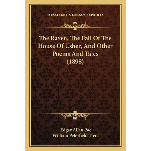 The Raven, The Fall Of The House Of Usher, And Other Poems And Tales (1898)