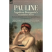 Pauline: The Exotic and Turbulent Life of an Imperial Princess