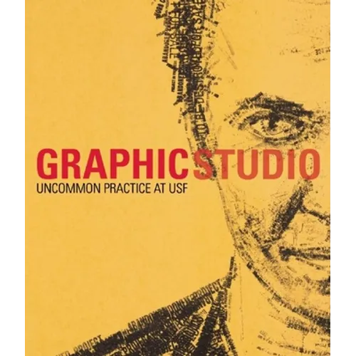 Graphicstudio: Uncommon Practice at Usf