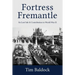 Fortress Fremantle: Its Lost Sub & Contribution to World War II