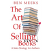 The Art of Selling Books: A Sales Strategy for Authors