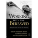Working With the Bereaved: Multiple Lenses on Loss and Mourning