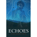 Echoes