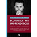 Ecommerce per Imprenditori: La guida fondamentale per imprenditori che hanno già un'azienda milionaria nel mercato fisico e vogliono capire come e