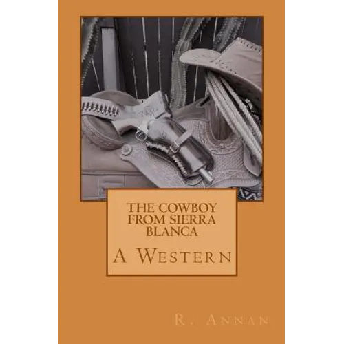 The Cowboy From Sierra Blanca: A Western
