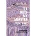 Tea With My Monster - Poetry & Art (Contributor Edition): A Mental Health Awareness Anthology