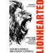 Lionhearted: A Man's Guide to Living Focused, Fulfilled, and Fearless