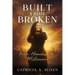 Built from Broken: From Homeless to Millionaire