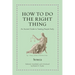 How to Do the Right Thing: An Ancient Guide to Treating People Fairly