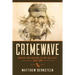 Crimewave: Murder and Mayhem in the Far West, 1850-1900