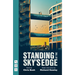 Standing at the Sky's Edge (West End Edition)