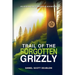 Trail of the Forgotten Grizzly: Book One
