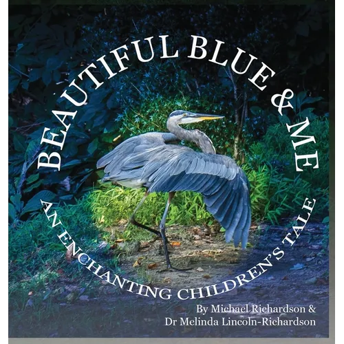 Beautiful Blue & Me, An Enchanting Children's Tale