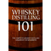 Whiskey Distilling 101: The Complete Whiskey Distilling Handbook for Beginners