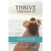 THRIVE Through It!: Six Superpowers to Turn Struggles into Strength