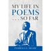 My Life in Poems . . . So Far