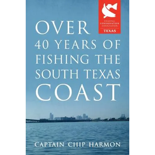 Over 40 Years of Fishing the South Texas Coast