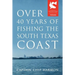 Over 40 Years of Fishing the South Texas Coast