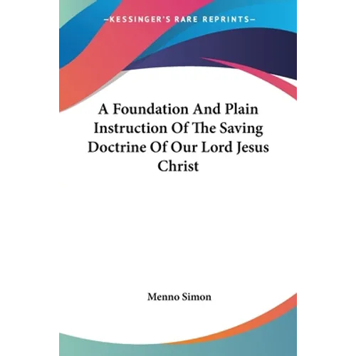 A Foundation And Plain Instruction Of The Saving Doctrine Of Our Lord Jesus Christ