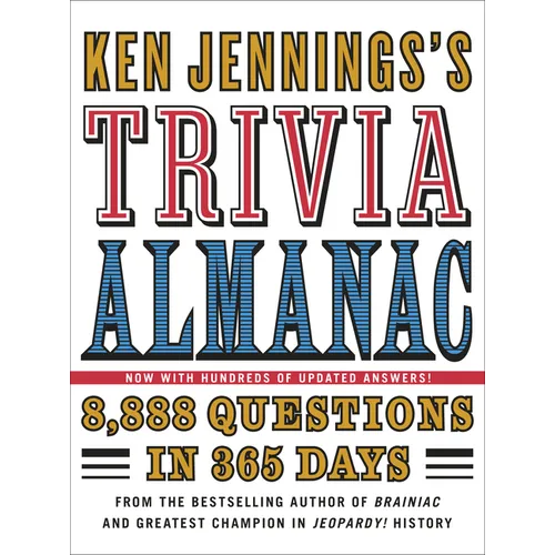Ken Jennings's Trivia Almanac: 8,888 Questions in 365 Days