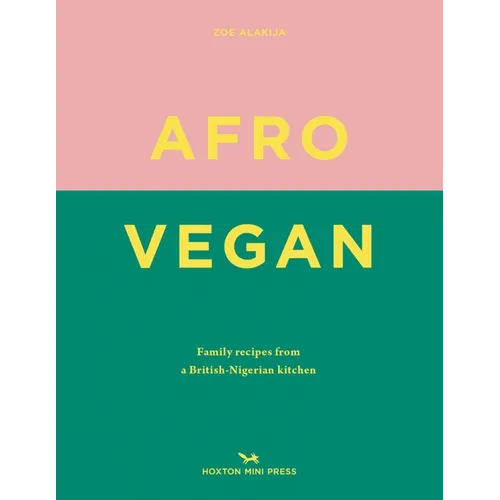 Afro Vegan: Family Recipes from a British-Nigerian Kitchen