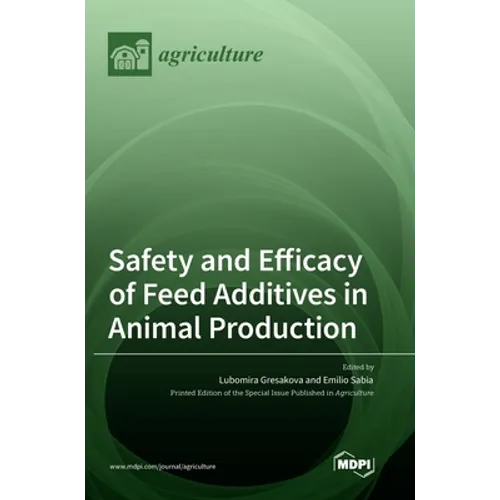 Safety and Efficacy of Feed Additives in Animal Production