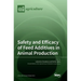 Safety and Efficacy of Feed Additives in Animal Production