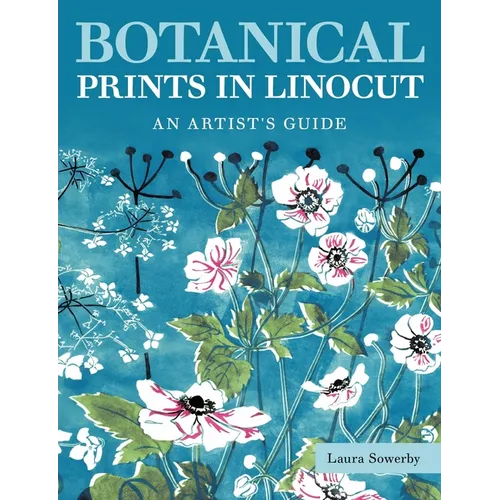 Botanical Prints in Linocut: An Artist's Guide