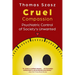 Cruel Compassion: Psychiatric Control of Society's Unwanted