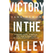 Victory in the Valley: Finding Hope, Purpose, and God's Presence in Your Spiritual Battles