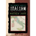 The Phonetic Guide to Italian: Learn Italian in about a Year