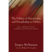 The Politics of Discipleship and Discipleship in Politics