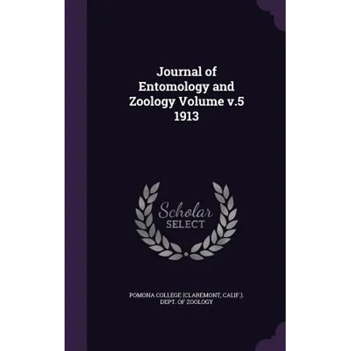 Journal of Entomology and Zoology Volume v.5 1913