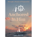 40: Anchored in Him: Through a Season of Preparation